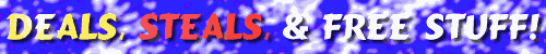 Deals, Steals and Free Stuff